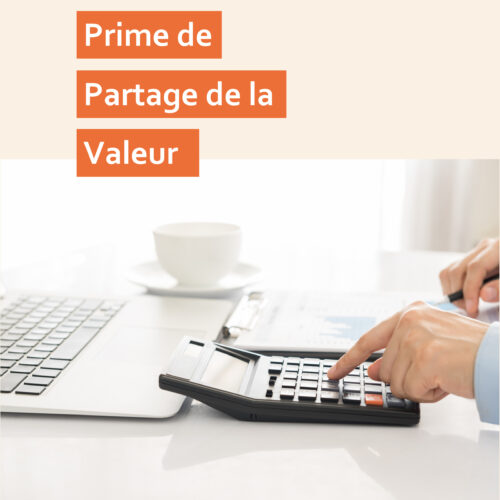 Soutien au pouvoir d’achat des salariés : la nouvelle Prime de Partage de la Valeur « PPV »