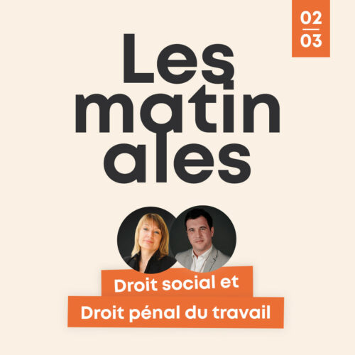 Les matinales : Droit social et Droit pénal du travail