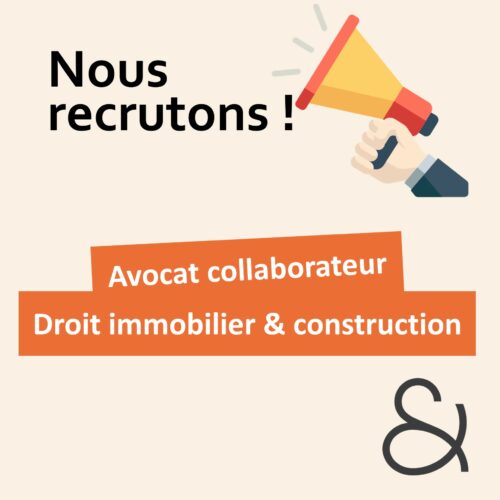 Recrutement – Avocat collaborateur Droit immobilier & construction